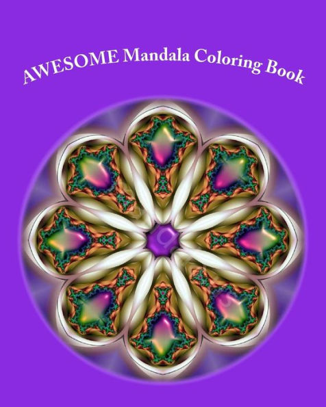 AWESOME Mandala Coloring Book: Fun Mandala shapes coloring book...Fun for all ages!