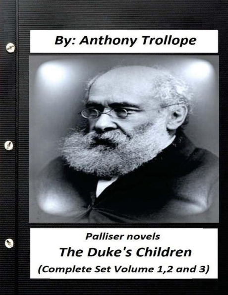 The duke's children. PALLISER NOVEL (Complete Set Volume 1,2 and 3)