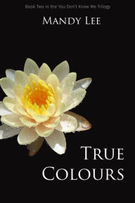 Title: True Colours, Author: Mandy Lee