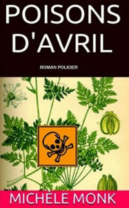 Title: Poisons d'Avril, Author: Michele Monk