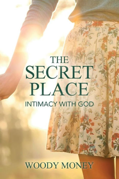 The Secret Place: Intimacy with God