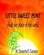 Little Sweet Mint: Finds Her Place In The World