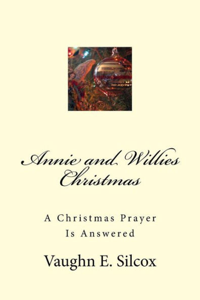 Annie and Willies Christmas: A Christmas Prayer Answered