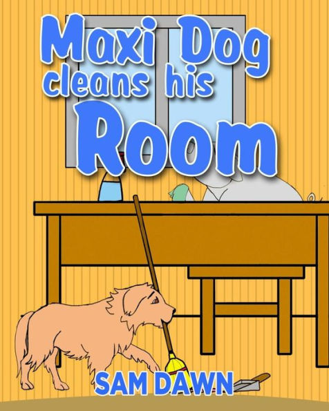 Maxi Dog Cleans His Room