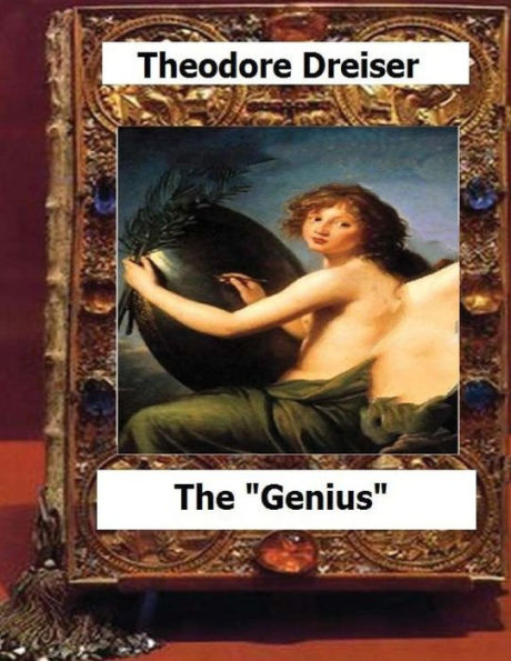 The "Genius" (1915) by: Theodore Dreiser