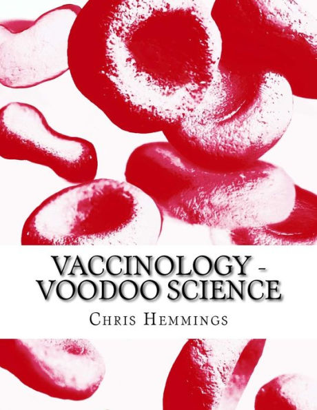 Vaccinology - Voodoo Science: I think that this is my entry for next year?s Booker Prize. Well, it?s gotta be fiction, hasn?t it? I mean this is all so crazy - HOW COULD IT BE TRUE?