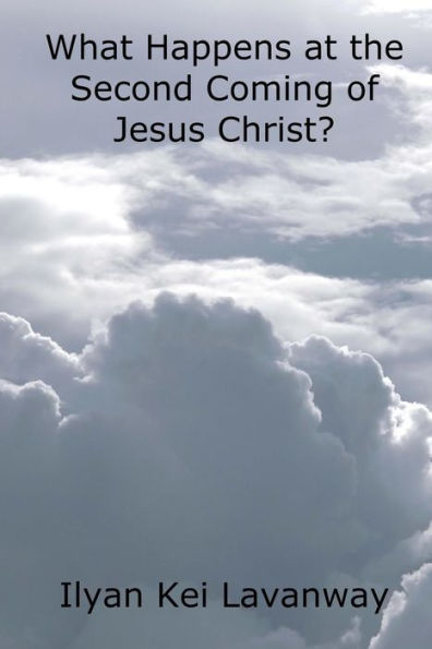 What Happens at the Second Coming of Jesus Christ?