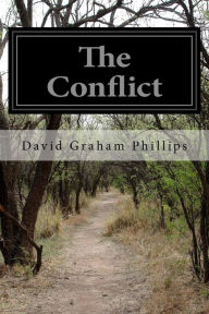 Title: The Conflict, Author: David Graham Phillips