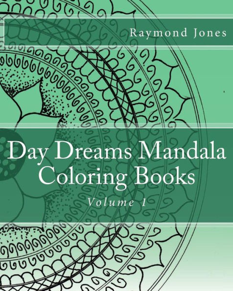 Day Dreams Mandala Coloring Books, Volume 1