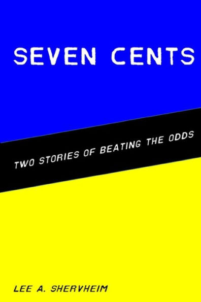 Seven Cents: Two Stories of Beating the Odds