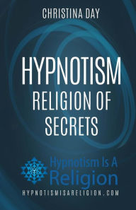 Title: Hypnotism: Religion of Secrets, Author: Christina Day