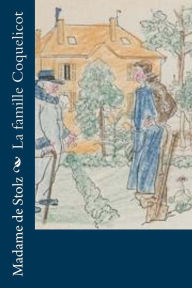 Title: La famille Coquelicot, Author: Madame De Stolz