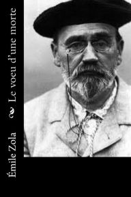 Title: Le voeu d'une morte, Author: Emile Zola