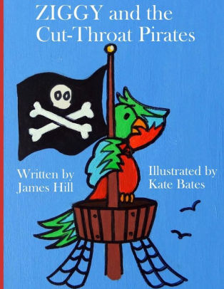 Ziggy And The Cut Throat Pirates By James Hill Kate Bates