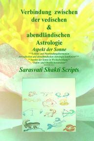 Title: Verbindung zwischen der abendlaendischen und vedischen Astrologie black&white: Aspekt der Sonne black and white edition, Author: Anna-Helena Iennaco