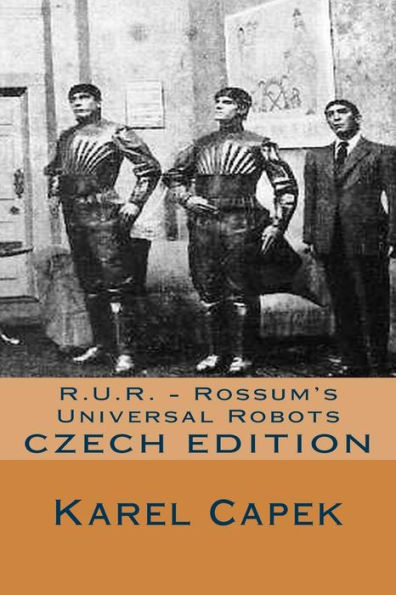 R.U.R. - Rossum's Universal Robots (Czech Edition)