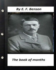 Title: The book of months .By E. F. Benson, Author: E. F. Benson