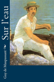 Title: Sur l'eau, Author: Guy de Maupassant