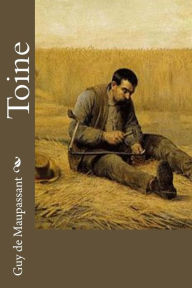 Title: Toine, Author: Guy de Maupassant