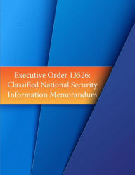 Title: Executive Order 13526: Classified National Security Information Memorandum, Author: Barack Obama