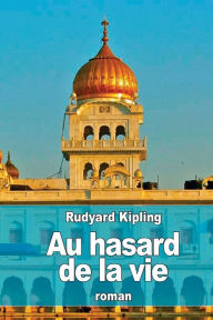 Title: Au hasard de la vie, Author: Rudyard Kipling