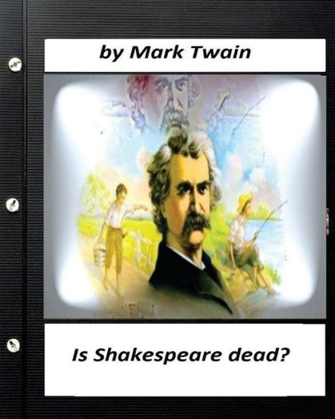 Is Shakespeare dead? by Mark Twain