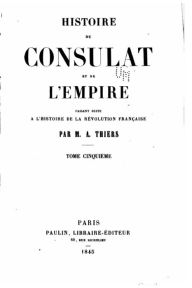 Title: Histoire du consulat et de l'empire, faisant suite à l'Histoire de la révolution française, Author: M a Thiers