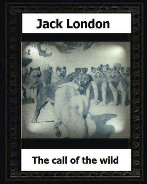 The call of the wild (1903) by: Jack London