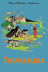 Title: Thumbelina, Author: Hans Christian Andersen