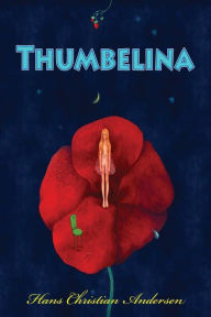 Title: Thumbelina, Author: Hans Christian Andersen