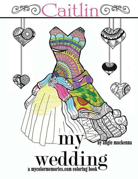 my wedding Caitlin: Adult Coloring Books, Personalized Gifts, Wedding Gifts, Bride Gifts