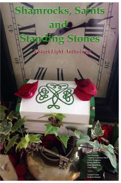 Shamrocks, Saints and Standing Stones: A StarkLight Press Anthology