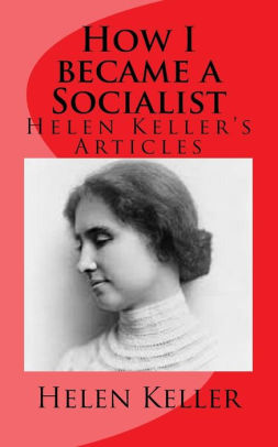 How I Became A Socialist Helen Kellers Articlespaperback - 