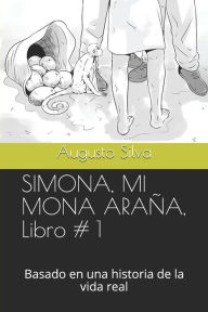 Title: SIMONA, MI MONA ARAÃ¯Â¿Â½A, Libro # 1: Basado en una historia de la vida real, Author: Barbara Cibej