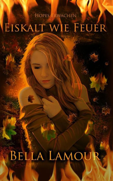 Eiskalt wie Feuer: Hopes Erwachen: Eine Urban Fantasy Novelle