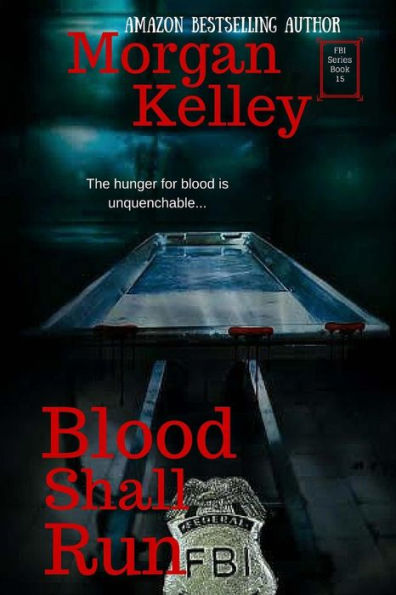 Blood Shall Run: An FBI/Romance Thriller Book 15