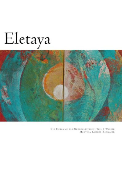 Eletaya: Die Hebamme als Wegbegleiterin