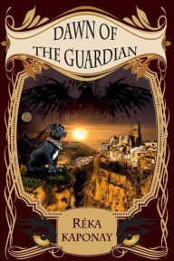 Title: Dawn of The Guardian, Author: Reka Kaponay