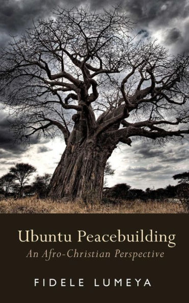 Ubuntu Peacebuilding: An Afro-Christian Perspective