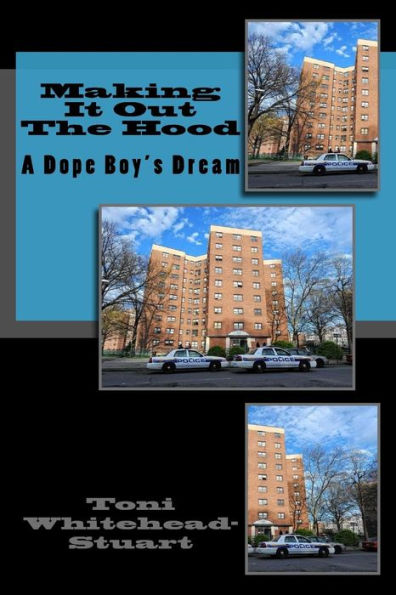 Making It Out The Hood: A Dope Boy's Dream