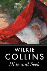 Title: Hide and Seek, Author: Wilkie Collins