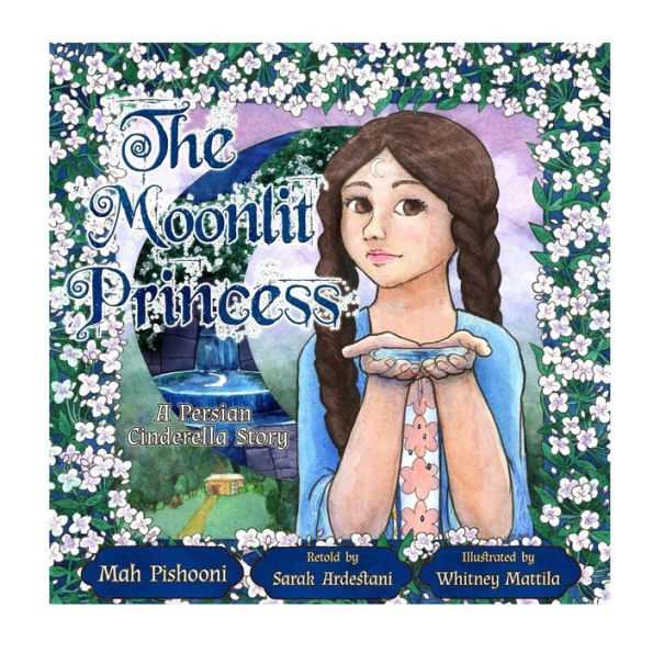 The Moonlit Princess: A Persian Cinderella Story