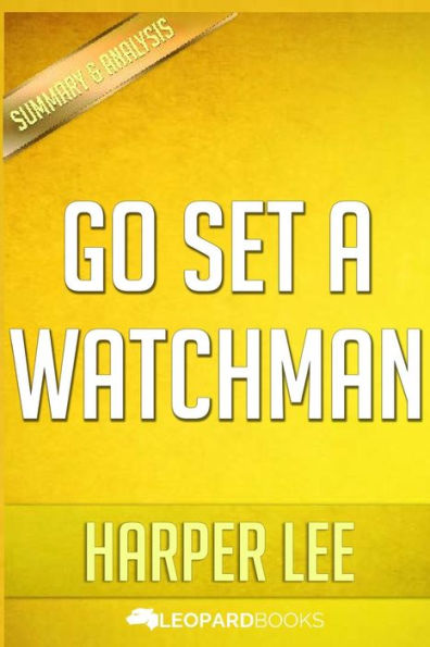 Go Set A Watchman: A Novel by Harper Lee