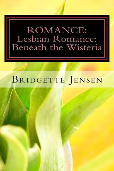 Romance: LESBIAN ROMANCE: Beneath the Wisteria (Christian Western Bisexual)