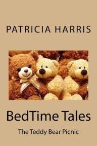 Title: BedTime Tales: The Teddy Bear Picnic, Author: Patricia Lynn Harris