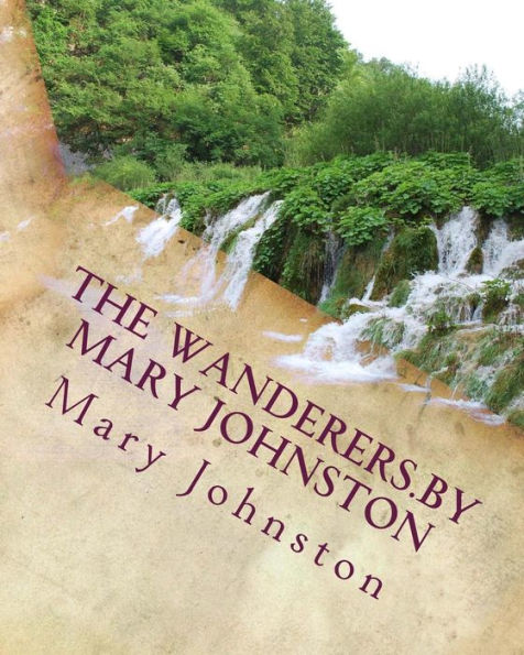 The wanderers.by Mary Johnston