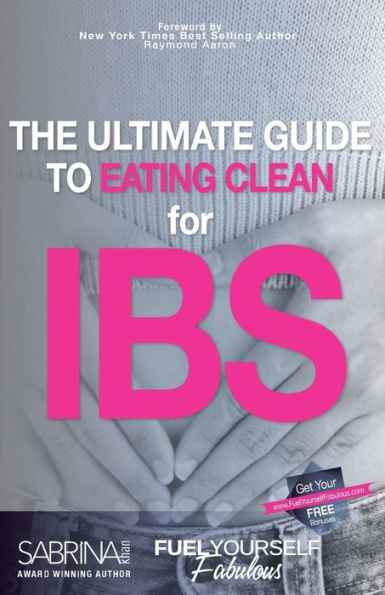 The Ultimate Guide To Eating Clean For IBS
