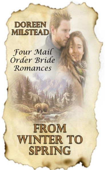 From Winter To Spring: Four Mail Order Bride Romances