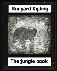 Title: The Jungle Book (1894), by: Rudyard Kipling, Author: Rudyard Kipling