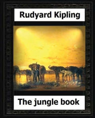 Title: The Jungle Book(1894) by Rudyard Kipling (Children's Classics), Author: Rudyard Kipling